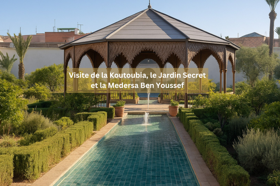 Visite de la Koutoubia, le Jardin Secret et la Medersa Ben Youssef